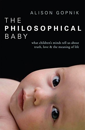 The Philosophical Baby: What Children's Minds Tell Us about Truth, Love & the Meaning of Life von Bodley Head